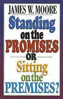 Picture of Standing on the Promises or Sitting on the Premises?