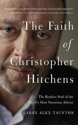 Picture of The Faith of Christopher Hitchens