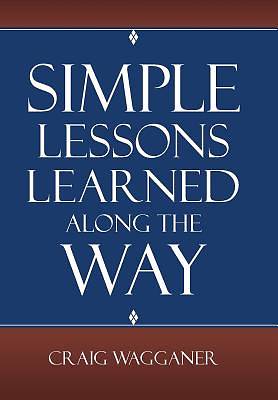 Picture of Simple Lessons Learned Along the Way