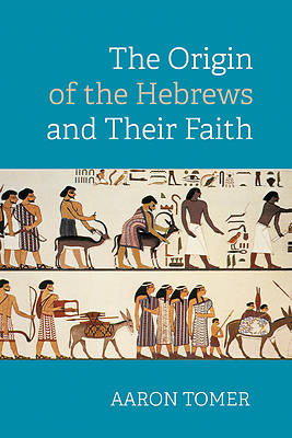 Picture of The Origin of the Hebrews and Their Faith