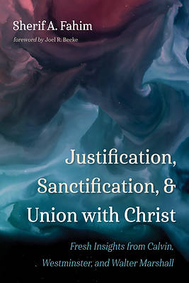 Picture of Justification, Sanctification, and Union with Christ