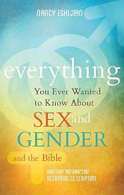 Picture of Everything You Ever Wanted to Know about Sex and Gender and the Bible