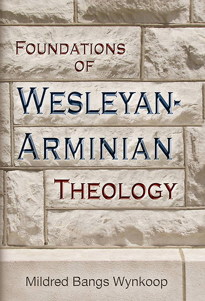 Picture of Foundations of Wesleyan-Arminian Theology