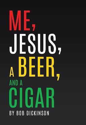 Picture of Me, Jesus, a Beer and a Cigar