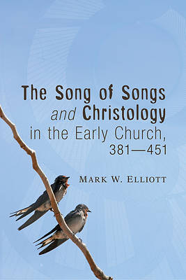 Picture of The Song of Songs and Christology in the Early Church, 381 - 451