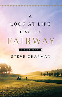 Picture of A Look at Life from the Fairway