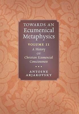 Picture of Towards an Ecumenical Metaphysics, Volume 2