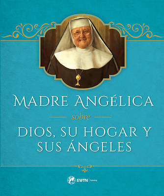 Picture of Dios, Su Hogar Y Sus Ángeles Por La Madre Angélica