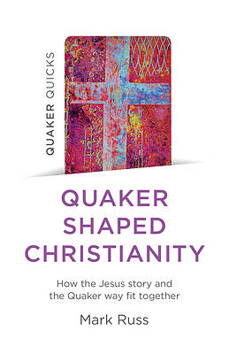 Picture of Quaker Quicks - Quaker Shaped Christianity