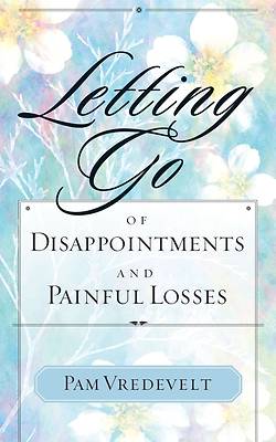Picture of Letting Go of Disappointments and Painful Losses