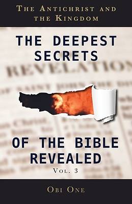 Picture of The Deepest Secrets of the Bible Revealed Volume 3
