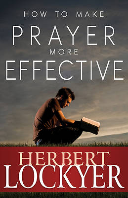 Picture of How to Make Prayer More Effective