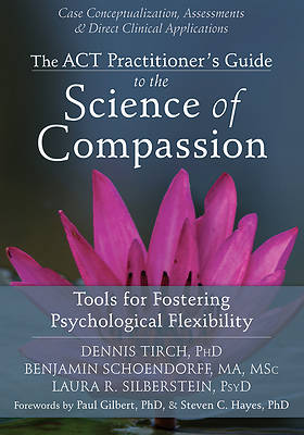 Picture of The ACT Practitioner's Guide to the Science of Compassion