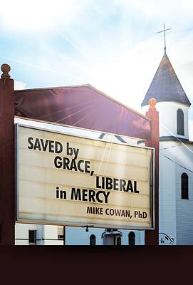 Picture of Saved by Grace, Liberal in Mercy