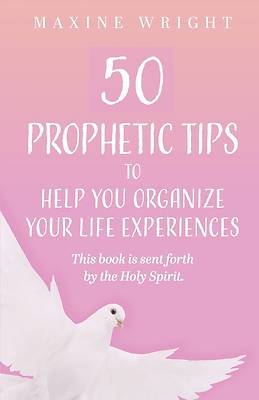 Picture of 50 Prophetic Tips to Help You Organize Your Life Experiences