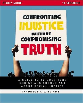 Picture of Confronting Injustice Without Compromising Truth Study Guide