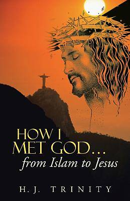 Picture of How I Met God...from Islam to Jesus