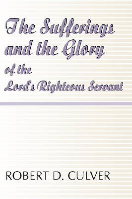 Picture of The Sufferings and the Glory of the Lord's Righteous Servant