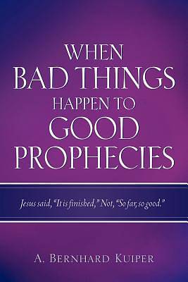 Picture of When Bad Things Happen to Good Prophecies