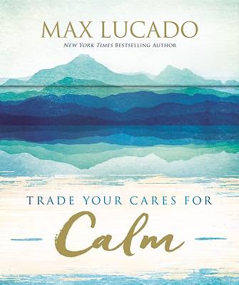 Picture of Trade Your Cares for Calm