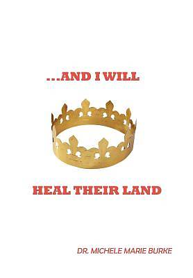 Picture of ...and I Will Heal Their Land