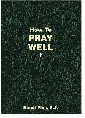 Picture of How to Pray Well