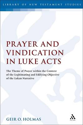 Picture of Prayer and Vindication in Luke - Acts