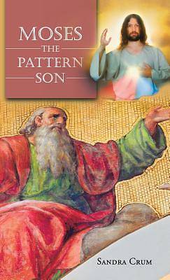 Picture of Moses the Pattern Son