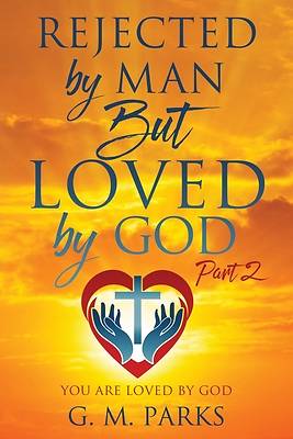 Picture of Rejected by Man But Loved by God
