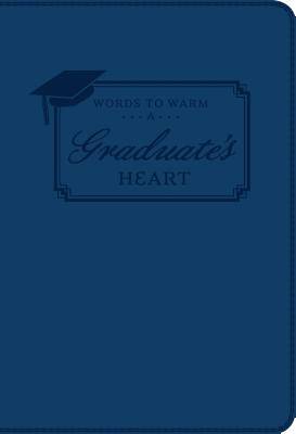 Picture of Words to Warm a Graduates Heart (Leatherette)