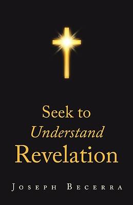 Picture of Seek to Understand Revelation