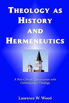 Picture of Theology as History and Hermeneutics