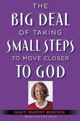 Picture of The Big Deal of Taking Small Steps to Move Closer to God