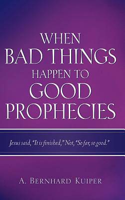 Picture of When Bad Things Happen to Good Prophecies