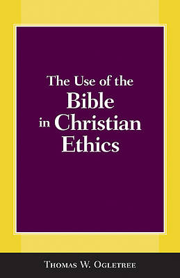 Picture of The Use of the Bible in Christian Ethics