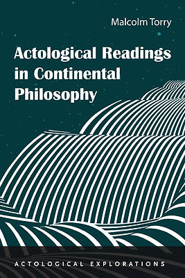 Picture of Actological Readings in Continental Philosophy
