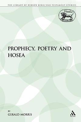 Picture of Prophecy, Poetry and Hosea