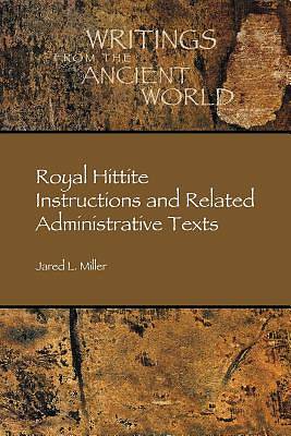 Picture of Royal Hittite Instructions and Related Administrative Texts