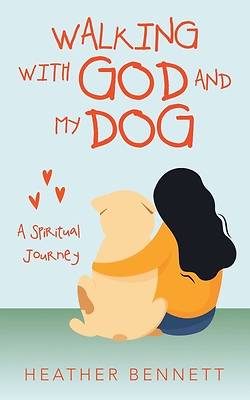 Picture of Walking with God and My Dog