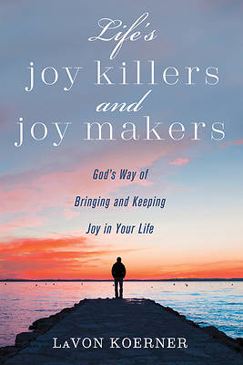 Picture of Life's Joy Killers and Joy Makers