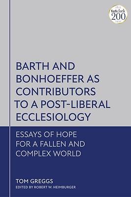 Picture of Barth and Bonhoeffer as Contributors to a Post-Liberal Ecclesiology