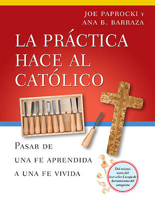 La Práctica Hace Al Católico