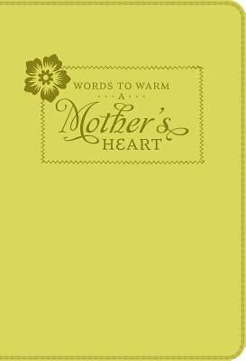 Picture of Words to Warm a Mother's Heart (Leatherette)