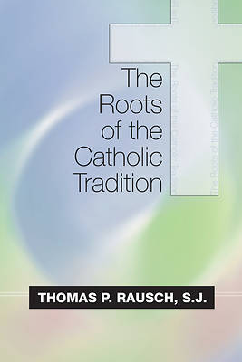 Picture of The Roots of the Catholic Tradition