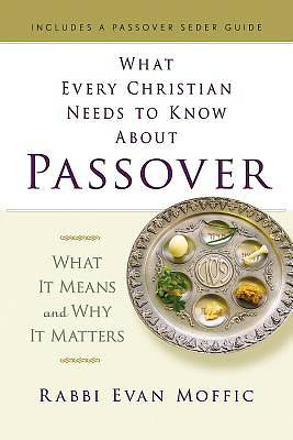 Picture of What Every Christian Needs to Know About Passover