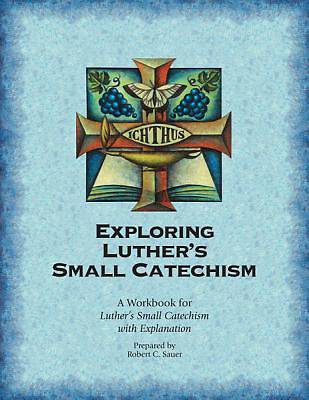 Picture of Exploring Luther's Small Catechism ESV - Student Workbook
