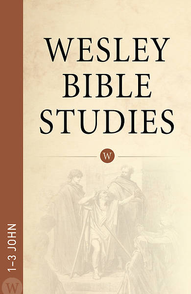 Picture of 1-3 John -- Wesley Bible Studies