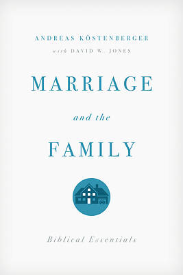 Picture of Marriage and the Family: Biblical Essentials