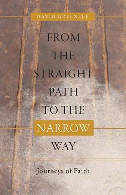 Picture of From the Straight Path to the Narrow Way