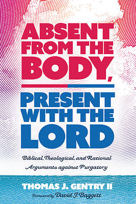 Picture of Absent from the Body, Present with the Lord